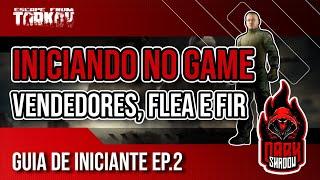 Guia de iniciante EP. 2 - Vendedores, Flea Market e Found in Raid | Escape From Tarkov