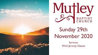 Sunday 29th November 2020 - Sermon from our Sunday Morning Worship - with Jeremy Dawes