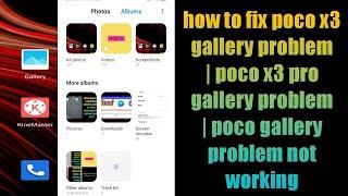 how to fix poco x3 gallery problem | poco x3 pro gallery problem | poco gallery problem not working