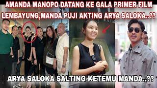 AMANDA MANOPO DATANG KE GALA PRIMER LEMBAYUNG,MANDA PUJI AKTING ARYA SALOKA..?? ARYA SALTING..