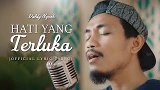 Valdy Nyonk - Hati Yang Terluka (Official Music Video)