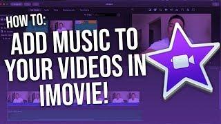 How to Add Music to Your YouTube Video with iMovie! (2020)