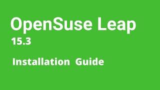OpenSuse Leap 15 3 - How to Install OpenSUSE Leap Step by Step Guide