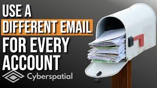 Why You Need a DIFFERENT EMAIL Address for Every Account