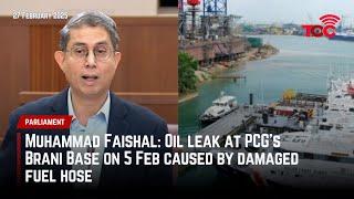 Muhammad Faishal: Oil leak at PCG’s Brani Base on 5 Feb caused by damaged fuel hose