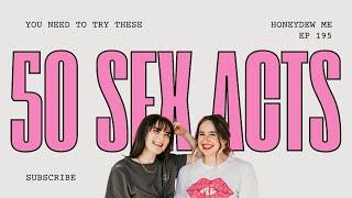 50 Sex Acts To Try In 2025 (Part 1) | Honeydew Me: A Sex Advice Podcast | EP. 195