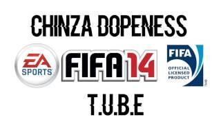 Chinza Dopeness - T.U.B.E (FIFA 14 Soundtrack)