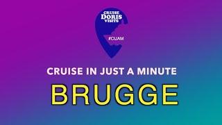 Cruise Bruges in Belgium in Just A Minute with #CIJAM