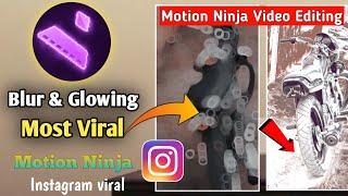 Blur & Glowing Effect Video Editing Motion Ninja || Motion Ninja Se Video Kaise Banaye ||