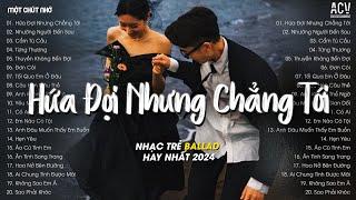 Em Đi Về Ở Phía Mặt Trời Anh Về Phía Một Đời Không Em TikTok - Hứa Đợi Nhưng Chẳng Tới - Ballad 2024