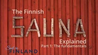 The Finnish Sauna Explained. Part 1: The Fundamentals