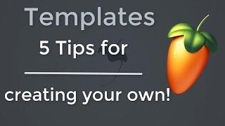 FL Studio: 5 tips for creating templates you need to consider!