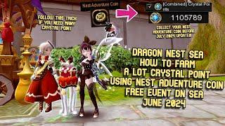 How To Farm Many Crystal Point From Nest Adventure Coin Free Event DN SEA June 2024