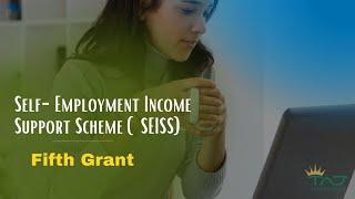 Self Employment Support Scheme SEISS : Fifth Grant