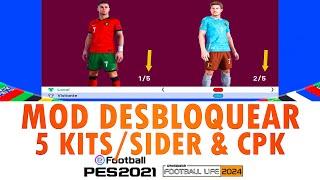 NEW MOD UNLOCK 5 KITS PES 2021 & FOOTBALL LIFE 24 / SIDER & CPK #pes2021#footballlife2024 #mod