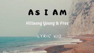 As I Am - Hillsong Young & Free (Lyrics)