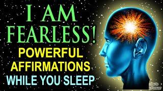 I AM FEARLESS - Powerful Courage Mindset Affirmations While You Sleep! Law of Attraction, Mind Power