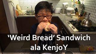 'Weird Bread' Sandwich ala KenjoY