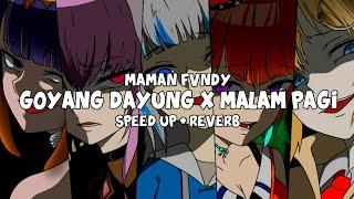 DJ GOYANG DAYUNG X MALAM PAGI (Speed Up + Reverb)