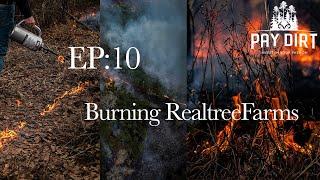 Burning Realtree Farms!! | Pay Dirt