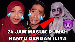 24 JAM MASUK RUMAH HANTU DENGAN ILIYA  SERAM GILA! 