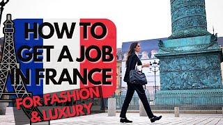 4 STRATEGIES TO GET A JOB IN FRANCE | Fashion & Luxury Industry