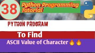 Python Program |Find ASCII Value of Character | Python Examples