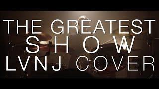 The Greatest Show - LVNJ Cover (feat. Alice V)