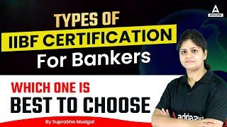 Types of IIBF Certification Courses for Bankers | WHICH ONE IS BEST TO CHOOSE
