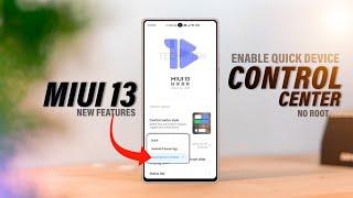 Enable MIUI 13 New Quick Device Controls Center Features Any Xiaomi Device Without Root