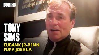 Tony Sims Updates on Eubank Jr-Benn, Barrios & Fury-Joshua