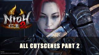 Nioh 2: All Cutscenes featuring PrimeraEspada91 Part 2