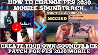 How To Change Pes 2021 Mobile Soundtrack(Multiple account)/Custom Soundtrack Patching Explained ||