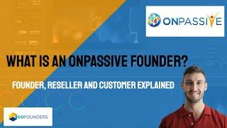 ONPASSIVE Founder Benefits | ONPASSIVE Founders Resellers & Customers Explained | With Red Redfern
