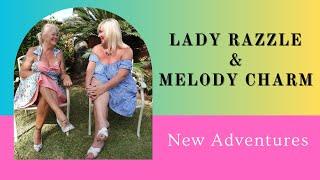 Lady Razzle & Melody Charm New Adventures