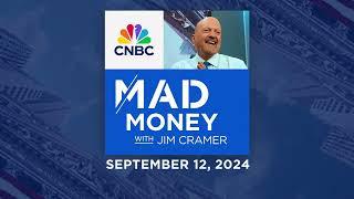 Mad Money - 09/12/24 | Audio Only