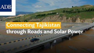 Connecting Tajikistan through Roads and Solar Power