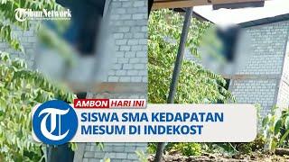 Siswa SMA di Ambon Kedapatan Mesum di Indekost, Terekam dari Dalam Kelas