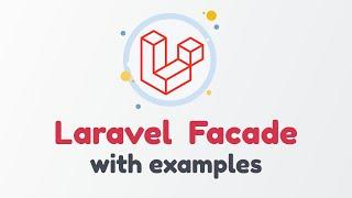 Laravel Facades: What are Facades used in Laravel & how to use them in App with examples?