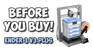 Watch BEFORE Buying the Creality Ender 3 V3 Plus!