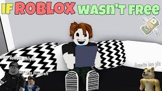 If ROBLOX Wasn't Free