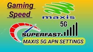 Maxis apn Settings for all Networks | maxis 5g speed for gaming