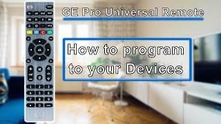 GE Pro Universal Remote Control- How to Program your TV, Sound Bar, DVD Player, ETC