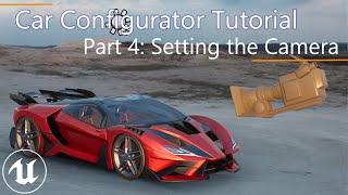 How to Set the camera - Car Configurator Tutorial Part4  | UE4