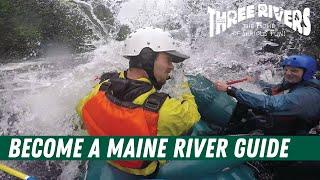 Become a Maine River Guide with Three Rivers Whitewater