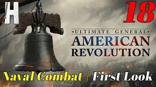 Ultimate General: American Revolution | Naval Combat First Look | Early Access |  Part 18