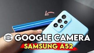 HOW TO INSTALL GCAM SAMSUNG A52 - GOOGLE CAMERA SAMSUNG A52