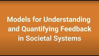 FAccT 2022 Paper Intro: Models for understanding and quantifying feedback in societal systems