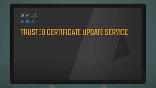 Tutorial Trusted Certificate Update Service