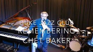 Remembering Chet Baker  - Duke Jazz Club  (2° set)